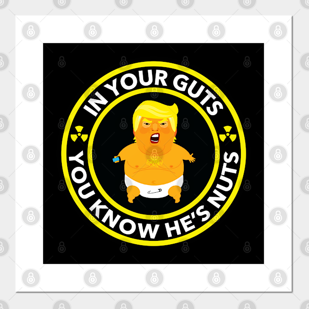 In Your Guts You Know He's Nuts In Your Guts You Know Hes Nuts